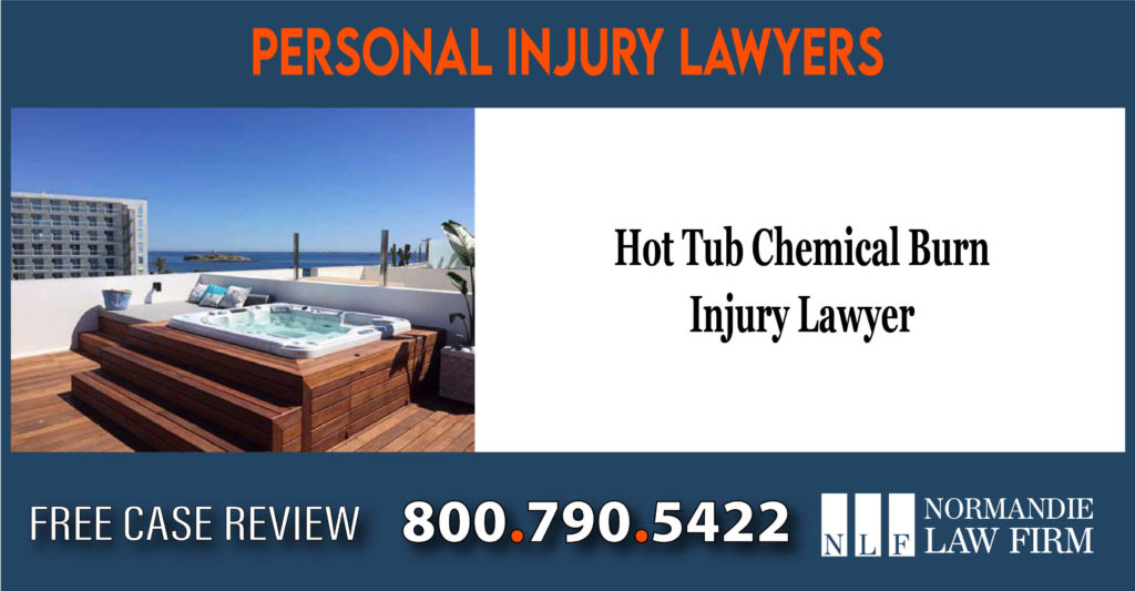 Hot Tub Chemical Burn Injury Lawyer lawsuit attorney sue liability incident
