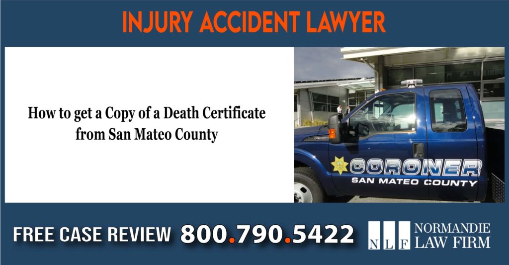 How to get a Copy of a Death Certificate from San Mateo County lawyer sue lawsuit compensation incident attorney accident