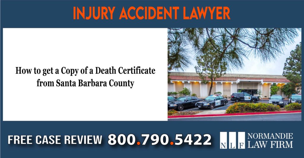 How to get a Copy of a Death Certificate from Santa Barbara County compensation lawsuit lawyer attorney sue