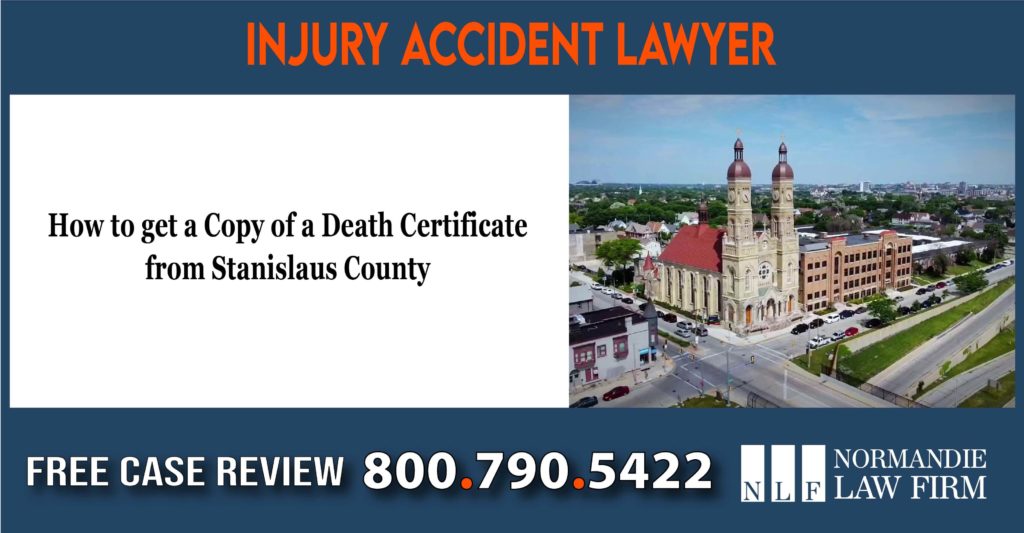 How to get a Copy of a Death Certificate from Stanislaus County lawyer attorney sue lawsuit