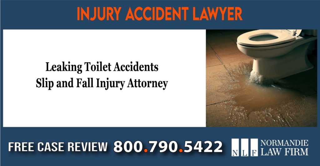 Leaking Toilet Accidents - Slip and Fall Injury Attorney lawyer lawsuit attorney