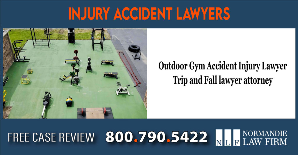 Outdoor Gym Accident Injury Lawyer - Gym Equipment Failure - Malfunction - Slip and Fall - Trip and Fall lawyer attorney
