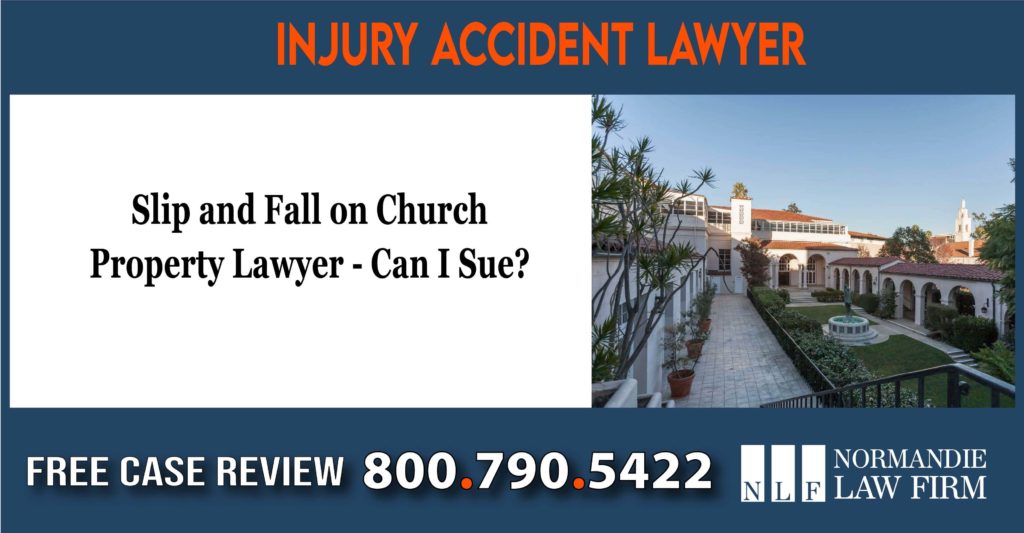 Slip and Fall on Church Property Lawyer - Can I Sue compensation lawsuit lawyer attorney sue