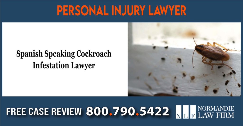 Spanish Speaking Cockroach Infestation Lawyer attorney sue lawsuit compensation liability