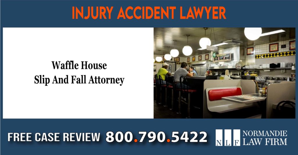 Waffle House Slip And Fall Attorney lawsuit lawyer attorney sue liability