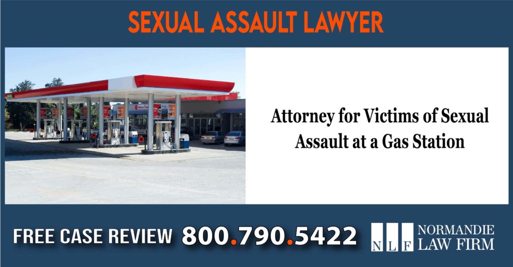 Attorney for Victims of Sexual Assault at a Gas Station lawyer attorney sue lawsuit compensation incident
