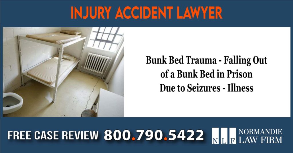 Bunk Bed Trauma - Falling Out of a Bunk Bed in Prison In Jail Detention Center Detox Facility - Due to Seizures - Illness lawyer attorney