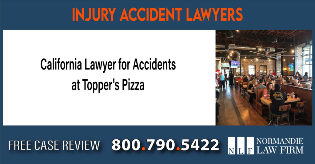 California Lawyer for Accidents at Topper's Pizza lawyer attorney sue lawsuit
