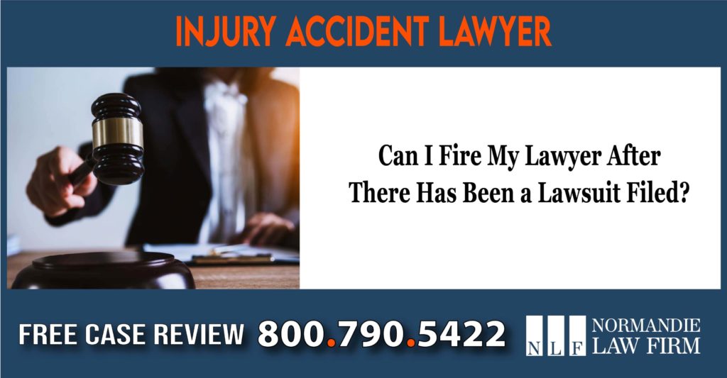Can I Fire My Lawyer After There Has Been a Lawsuit Filed attorney compensation incidnet accident liability