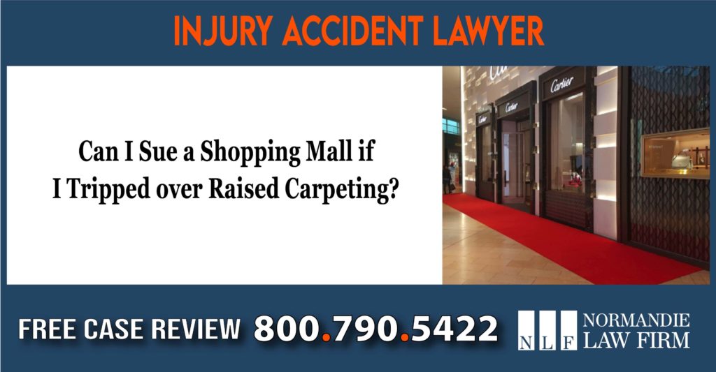 Can I Sue a Shopping Mall if I Tripped over Raised Carpeting lawyer sue lawsuit attorney