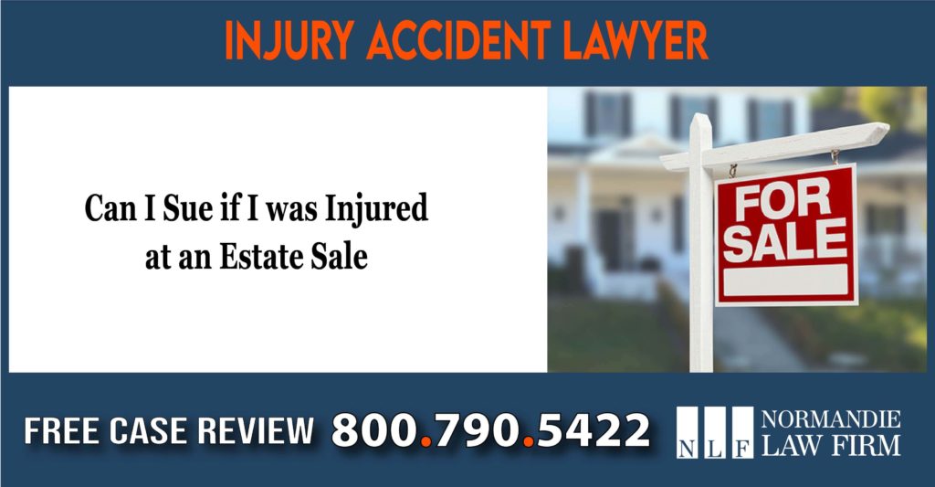 Can I Sue if I was Injured at an estate sale liability lawyer attorney compensation incident