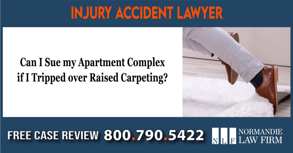 Can I Sue my Apartment Complex or Landlord if I Tripped over Raised Carpeting sue lawsuit compensation incident