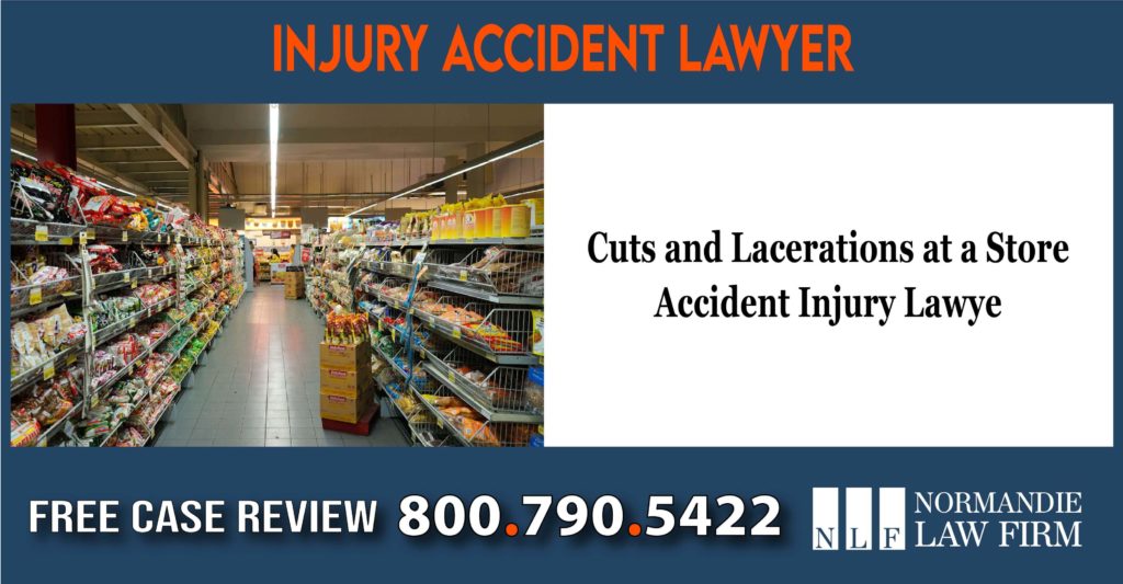 Cuts and Lacerations at a Store - Accident Injury Lawyer Attorney compensation lawsuit lawyer attorney sue