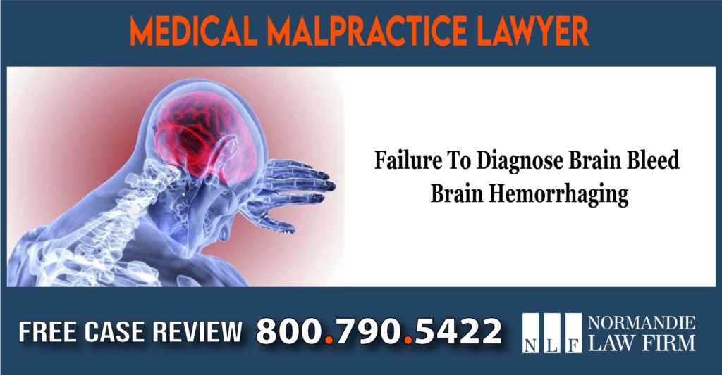 Failure To Diagnose Brain Bleed - Lawsuit Lawyer - Missed Diagnosing of Internal Brain Bleed - Brain Hemorrhaging - Lawsuit Attorney