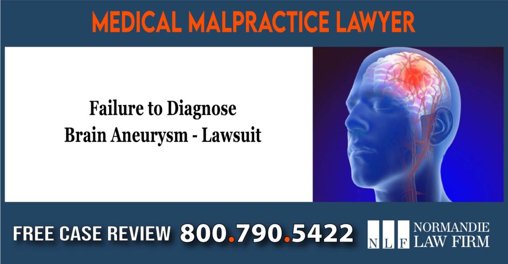 Failure to Diagnose Brain Aneurysm - Lawsuit Attorney sue compensation liability