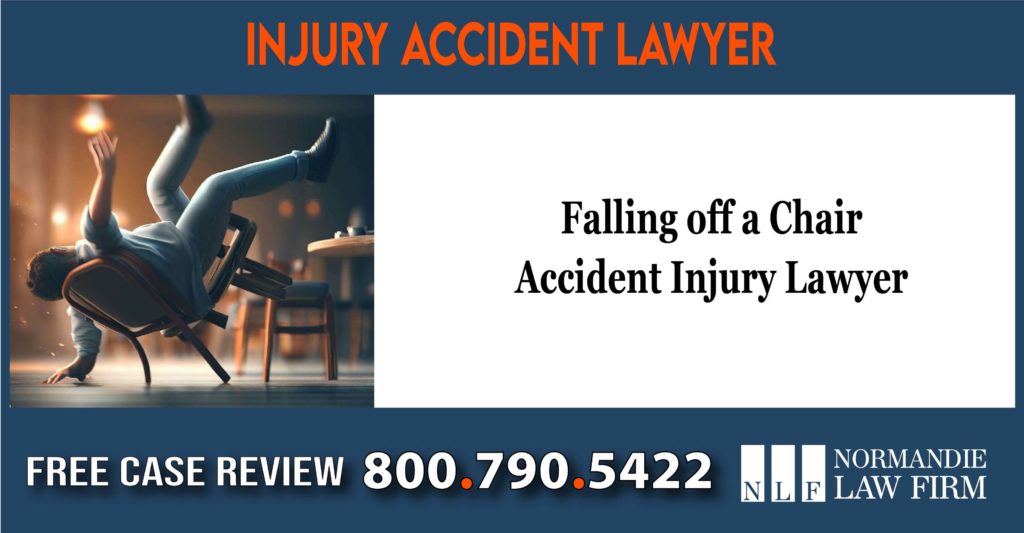 Falling off a Chair Accident Injury Lawyer compensation lawsuit lawyer attorney sue