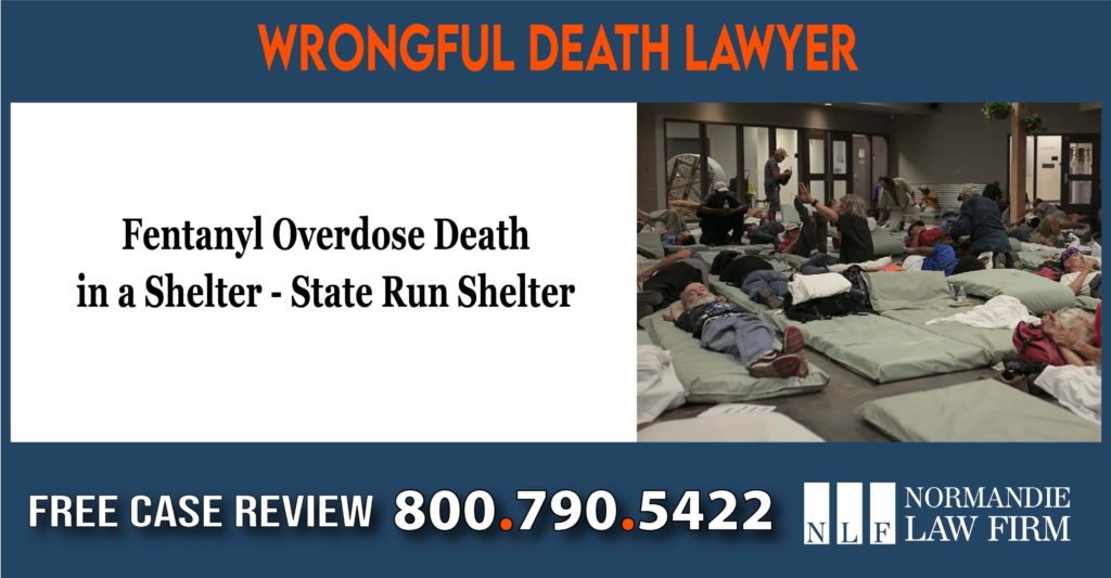Fentanyl Overdose Death in a Shelter - State Run Shelter lawyer attorney sue lawsuit