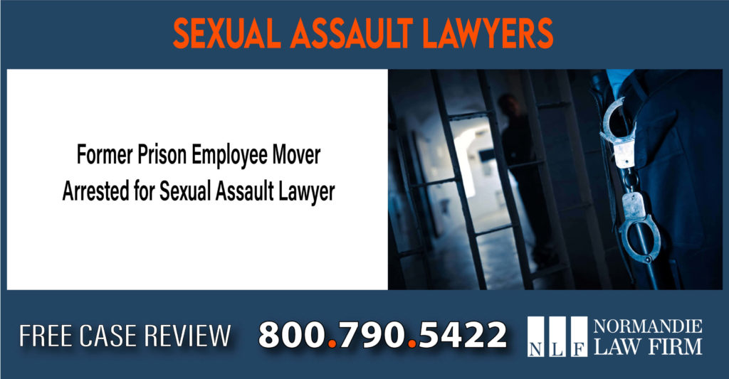 Former Prison Employee Mover Arrested for Sexual Assault Lawyer