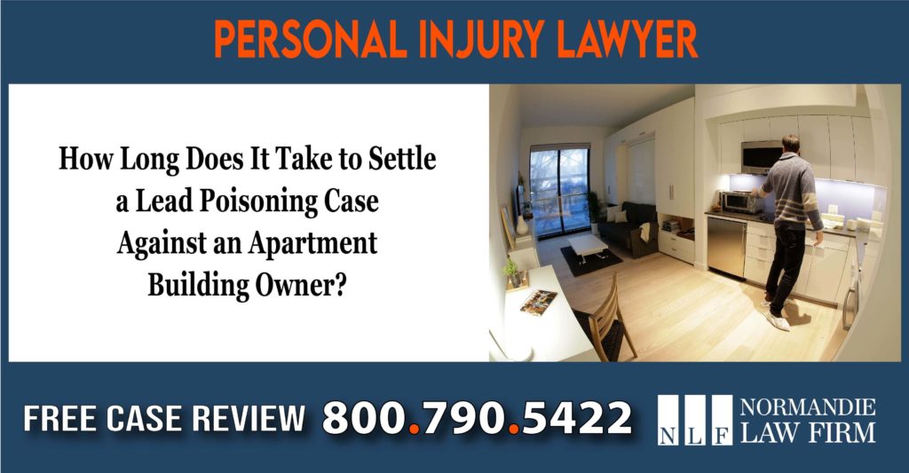 How Long Does It Take to Settle a Lead Poisoning Case Against an Apartment Building Owner and Against a Landlord Attorney compensation lawsuit lawyer attorney sue