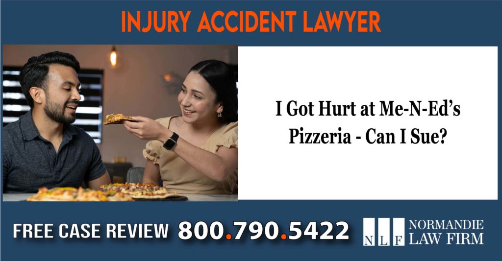 I Got Hurt at Me-N-Ed’s Pizzeria - Can I Sue lawsuit lawyer attorney