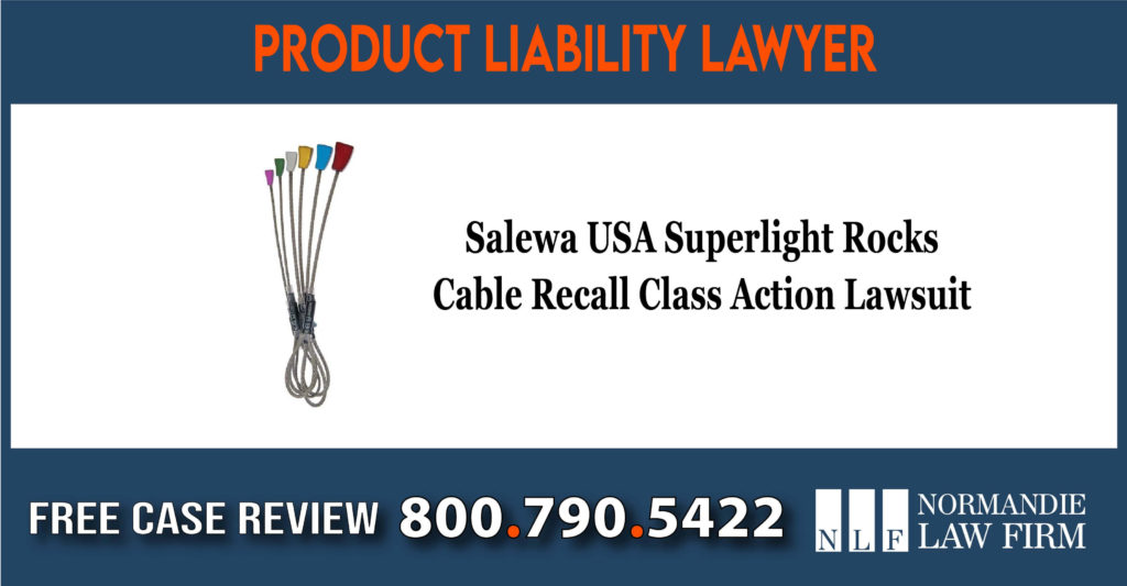 Salewa USA Superlight Rocks Cable Recall Class Action Lawsuit liability lawyer attorney sue