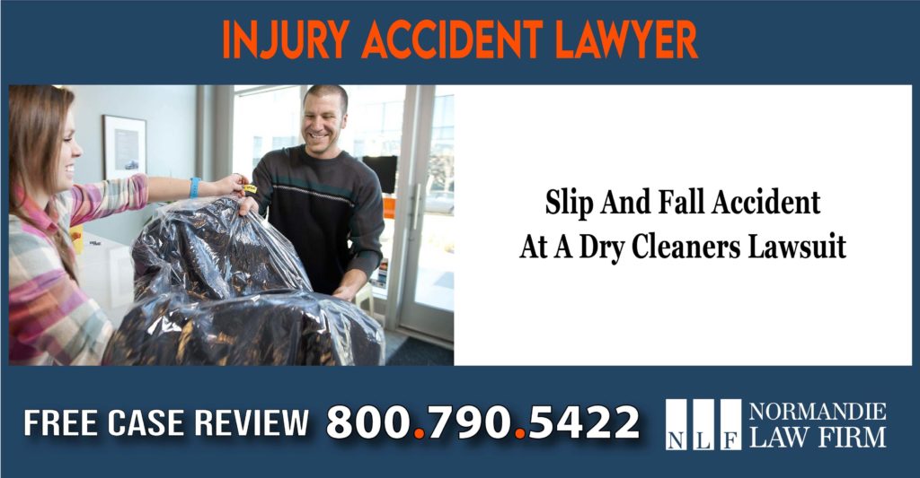 Slip And Fall Accident At A Dry Cleaners Lawsuit lawyer attorney sue