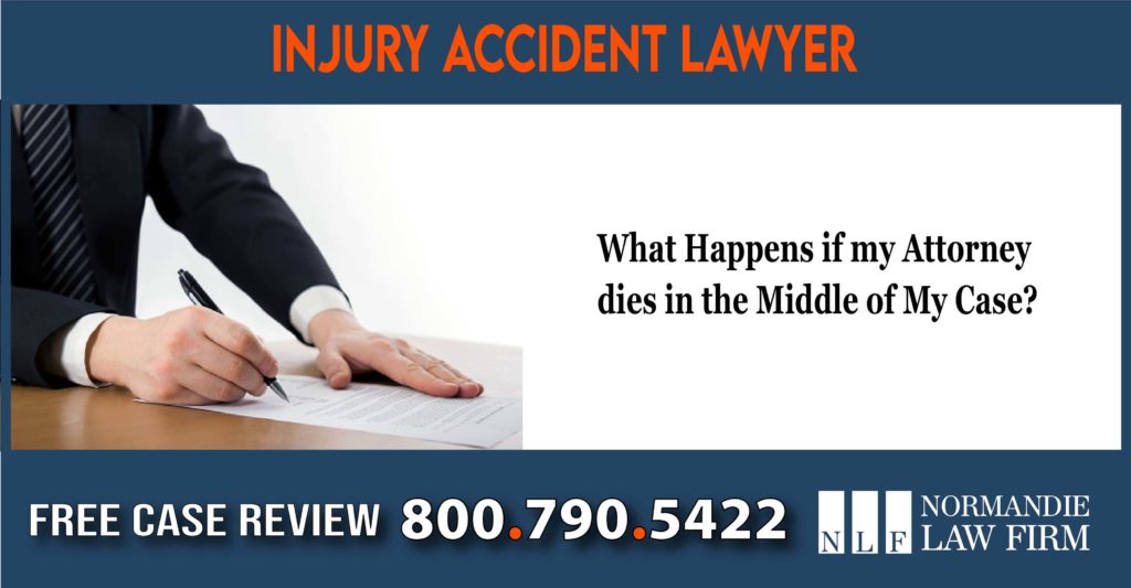 What Happens if my Attorney Dies in the Middle of My Case lawyer sue lawsuit incident