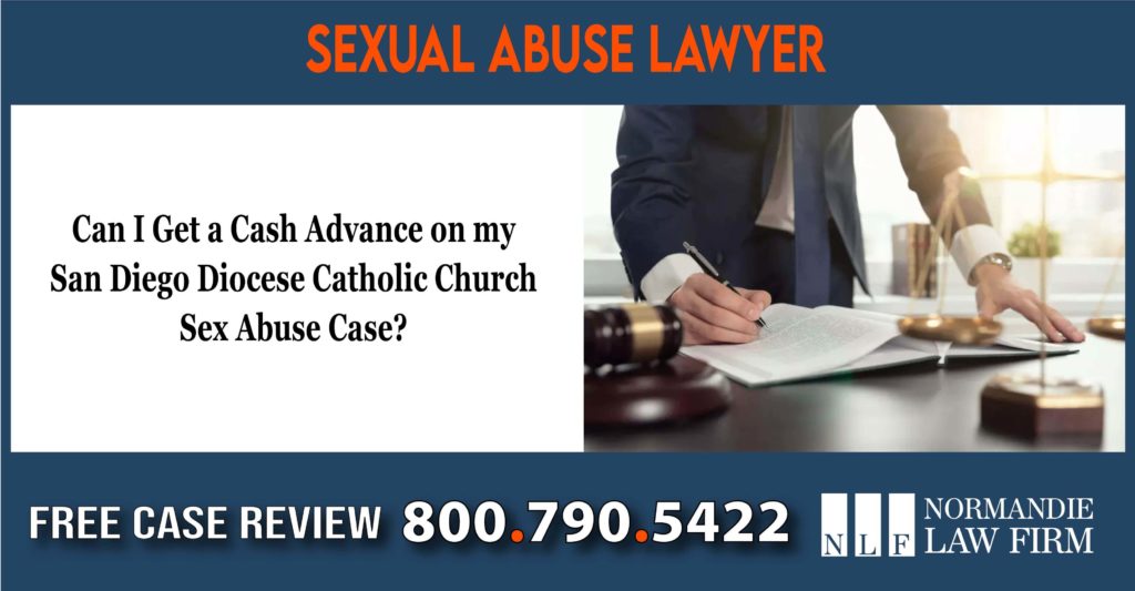 Can I Get a Cash Advance on my San Diego Diocese Catholic Church Sex Abuse Case lawsuit