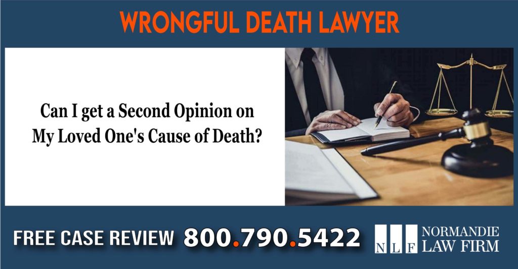 Can I get a Second Opinion on My Loved One's Cause of Death compensation lawsuit lawyer attorney sue