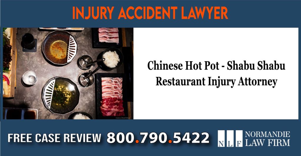 Chinese Hot Pot - Shabu Shabu Restaurant Injury Attorney liability sue lawsuit