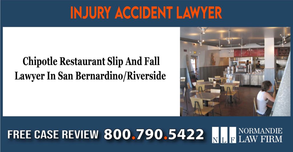 Chipotle Restaurant Slip And Fall Lawyer In San Bernardino Riverside lawsuit lawyer attorney