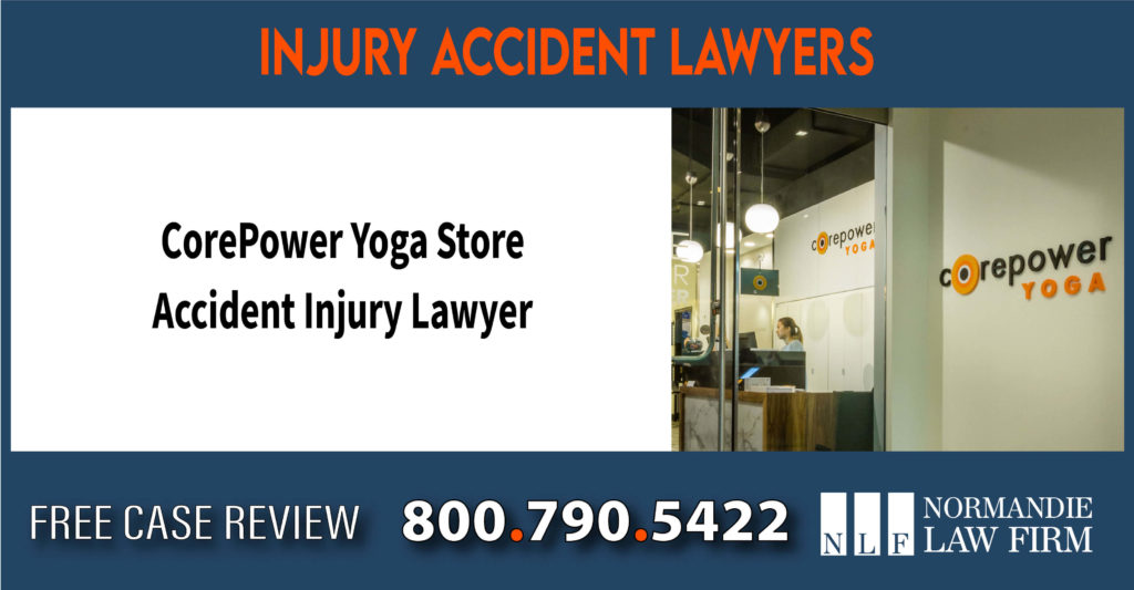 CorePower Yoga Store Accident Injury Lawyer incident sue lawsuit compensation attorney