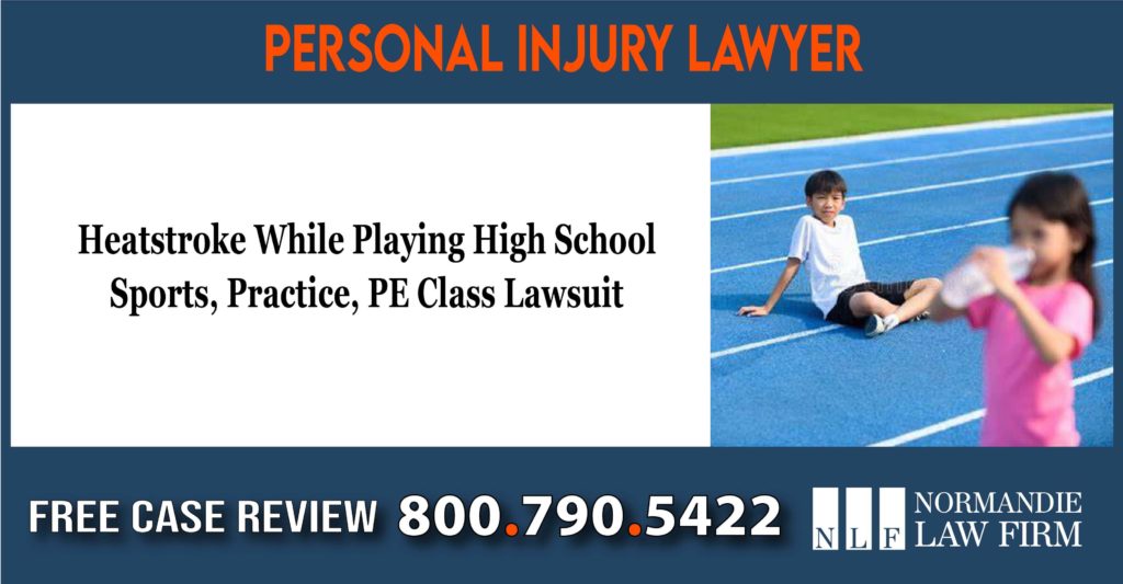 Heatstroke While Playing High School Sports, Practice, PE Class Lawsuit sue compensation incident liability