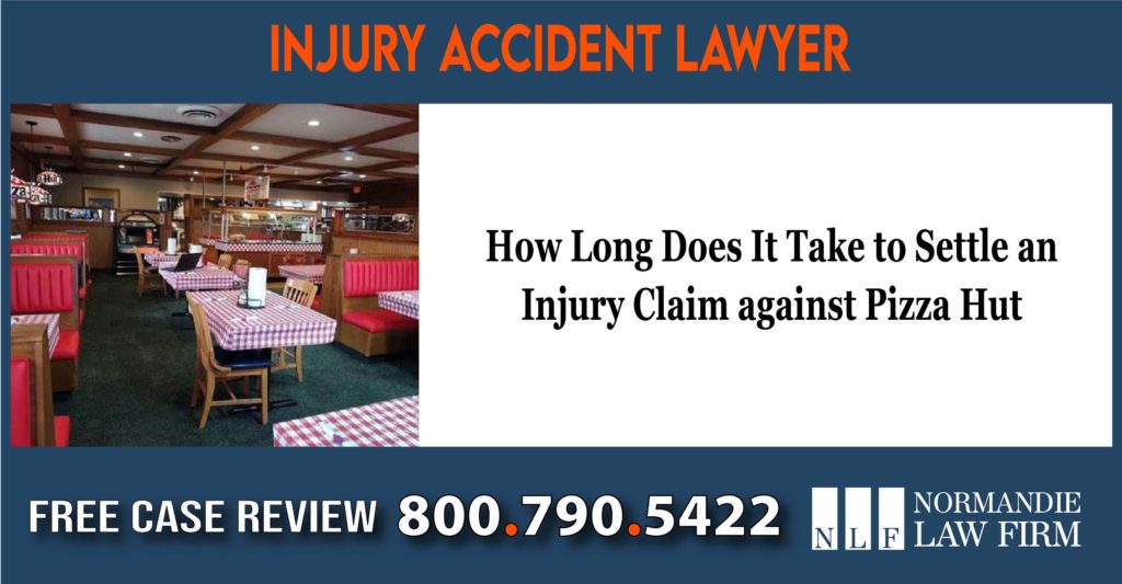 How Long Does It Take to Settle an Injury Claim against Pizza Hut lawyer attrorney sue lawsuit liability