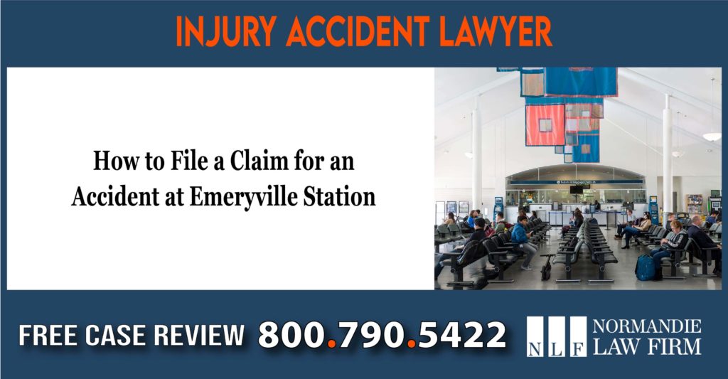 How to File a Claim for an Accident at Emeryville Station sue lawsuit compensation incident lawyer attorney