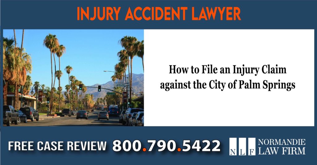 How to File an Injury Claim against the City of Palm Springs lawyer attorney sue lawsuit compensation incident
