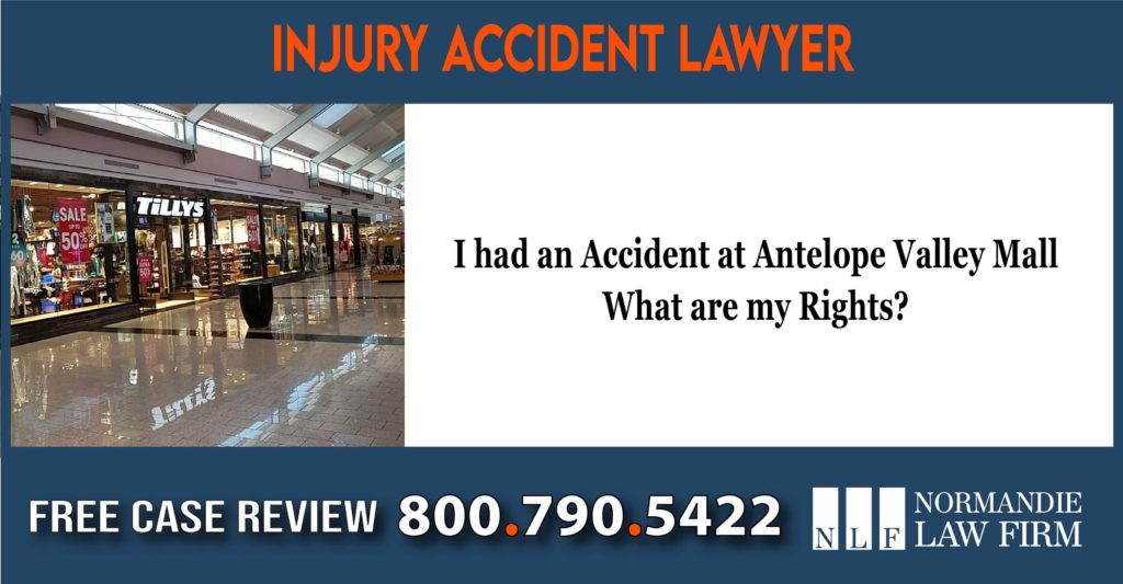 I had an Accident at Antelope Valley Mall - What are my Rights sue lawsuit lawyer attorney liability