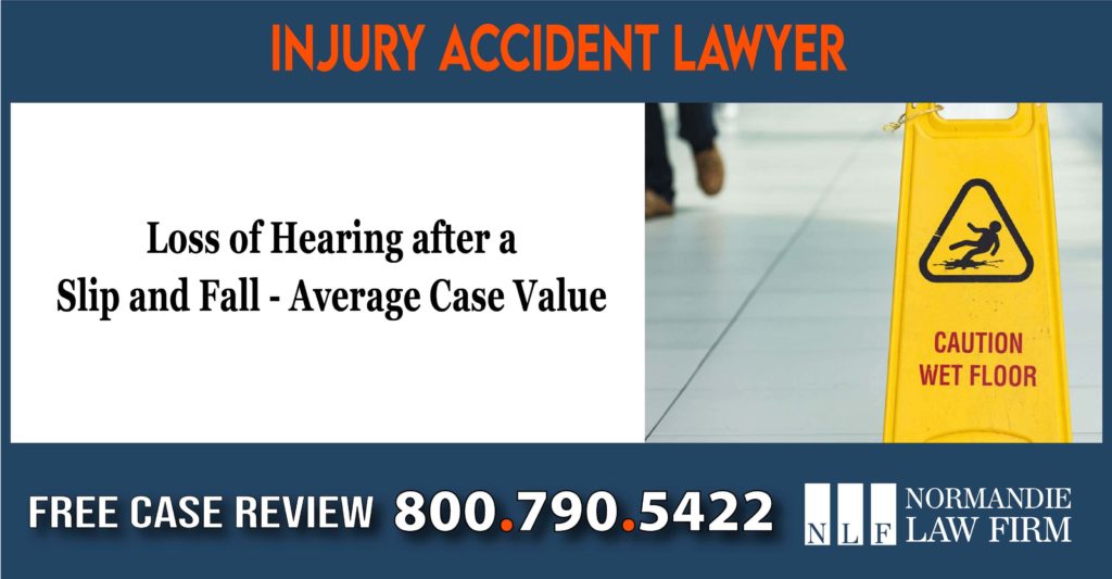 Loss of Hearing after a Slip and Fall Average Case Value sue lawsuit compensation incident liability