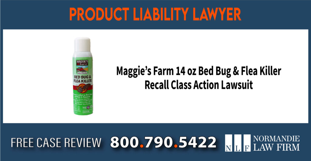 Maggie’s Farm 14 oz Bed Bug & Flea Killer Recall Class Action Lawsuit lawyer attorney liabilty incident