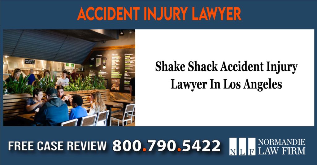 Shake Shack Accident Injury Lawyer In Los Angeles sue compensation incident lawsuit lawyer attorney