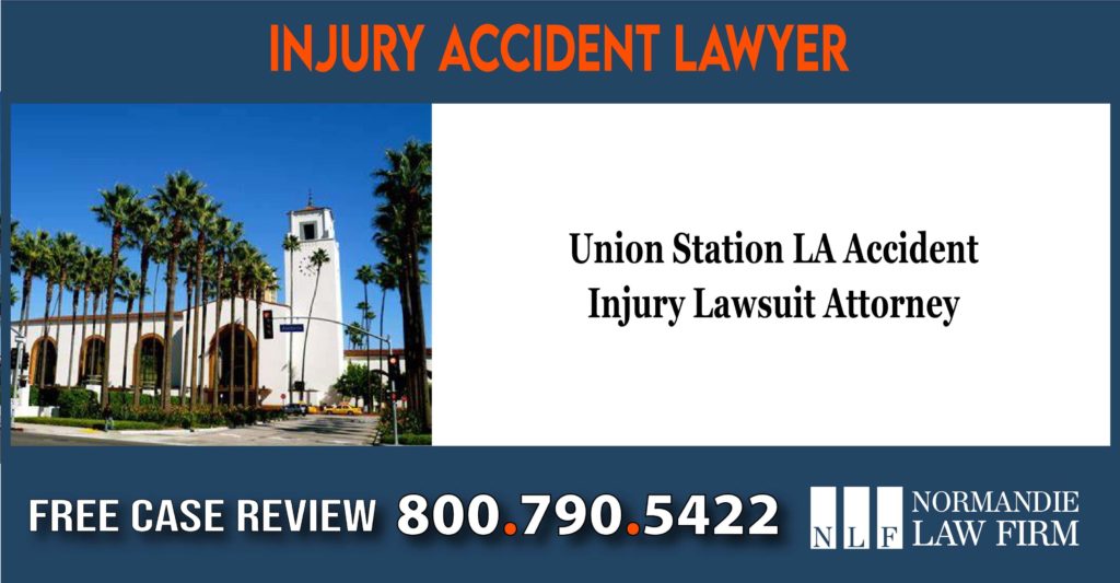 Union Station LA Accident Injury Lawsuit Attorney lawsuit compensation lawyer attorney sue