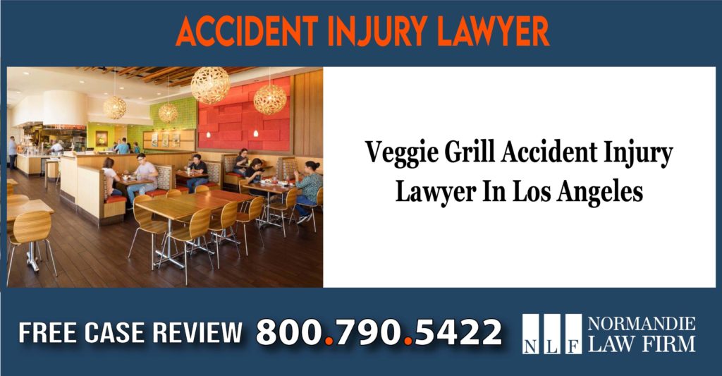 Veggie Grill Accident Injury Lawyer In Los Angeles attorney sue liability compensation incident