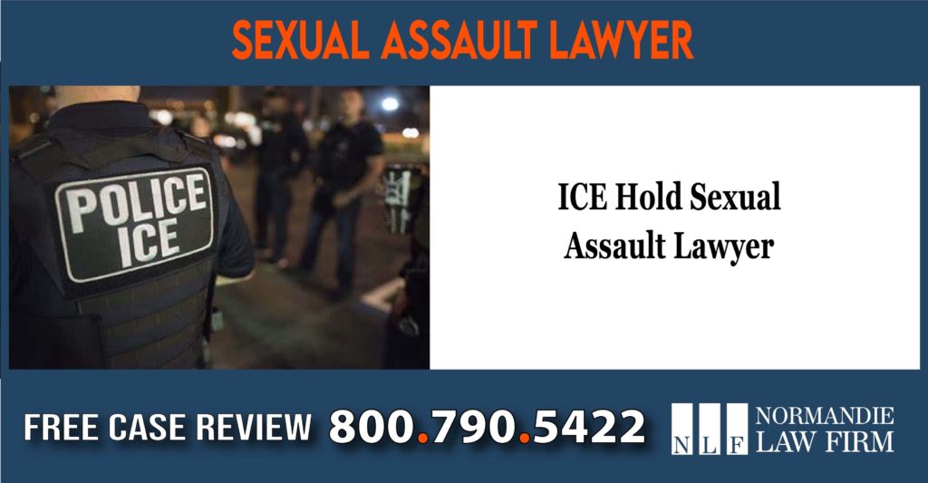 ice sexual assault lawyer sue lawsuit compensation incident