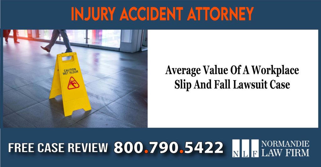 Average Value Of A Workplace Slip And Fall Lawsuit Case lawyer attorney sue compensation incident liability