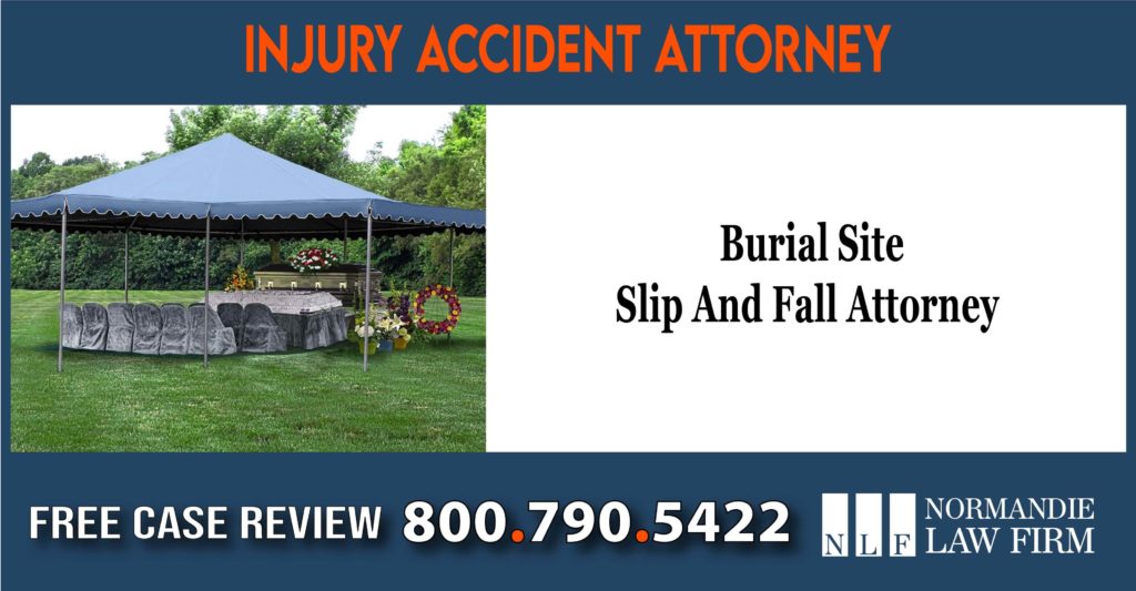 Burial Site Slip And Fall Attorney lawyer sue lawsuit compensation incident