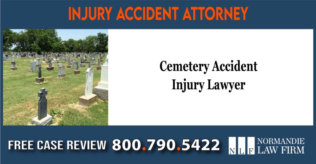 Cemetery Accident Injury Lawyer sue liability lawsuit attorney incident