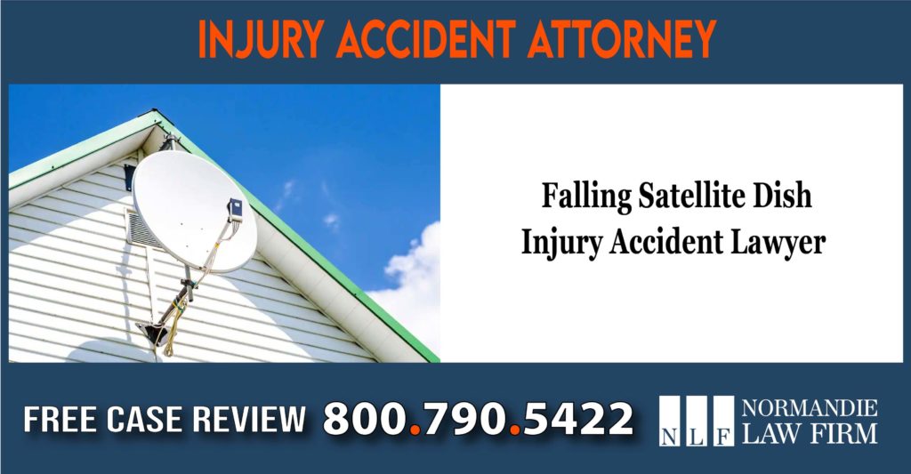Falling Satellite Dish Injury Accident Lawyer incident sue lawsuit compensation liability attorney