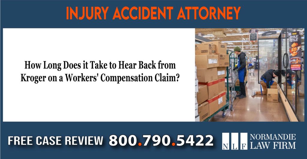 How Long Does it Take to Hear Back from Kroger on a Workers' Compensation Claim lawyer attorney sue lawsuit compensation