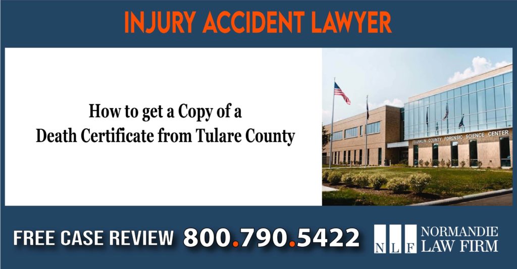 How to get a copy of a death certificate in tulare county lawyer attorne ysue lawsuit compensation incident