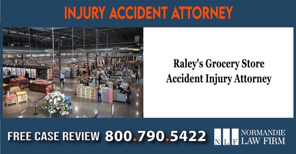 Raley's Grocery Store Accident Injury Attorney sue liability lawsuit lawyer